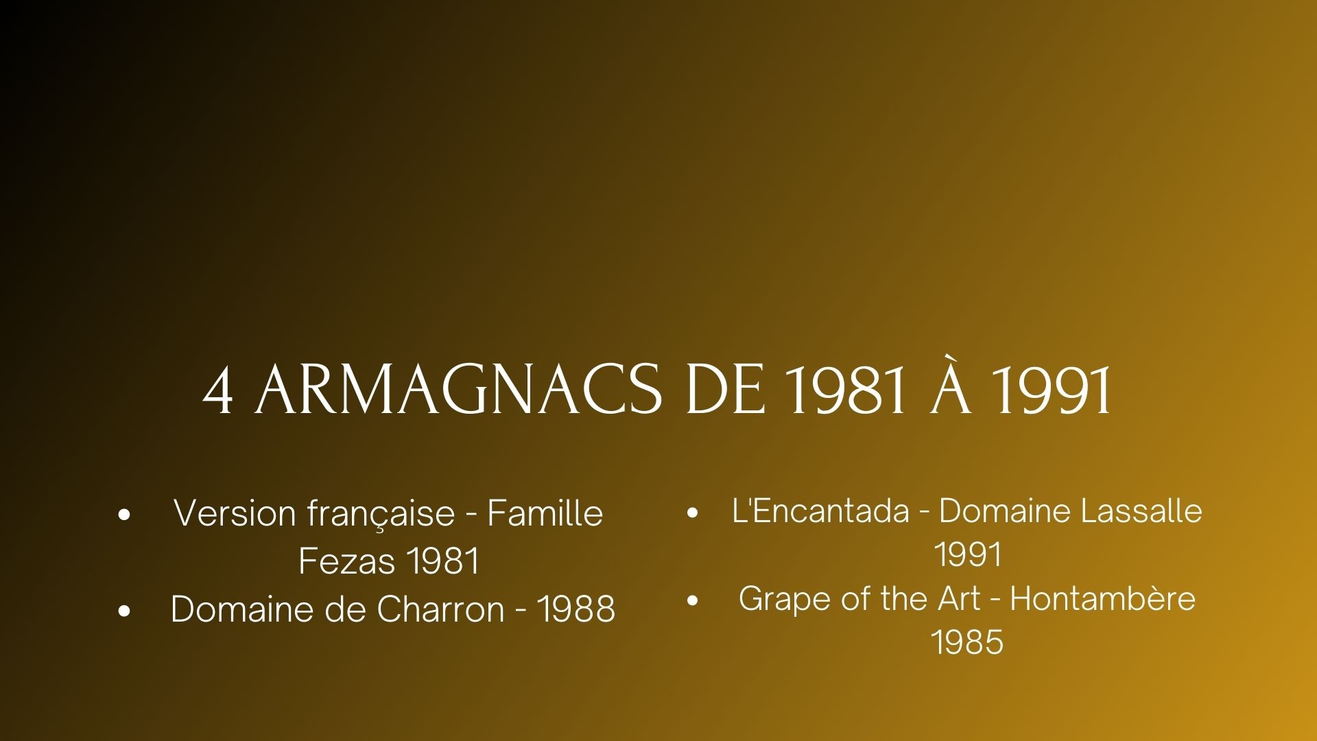 Quatre armagnacs de 1981 à 1991
