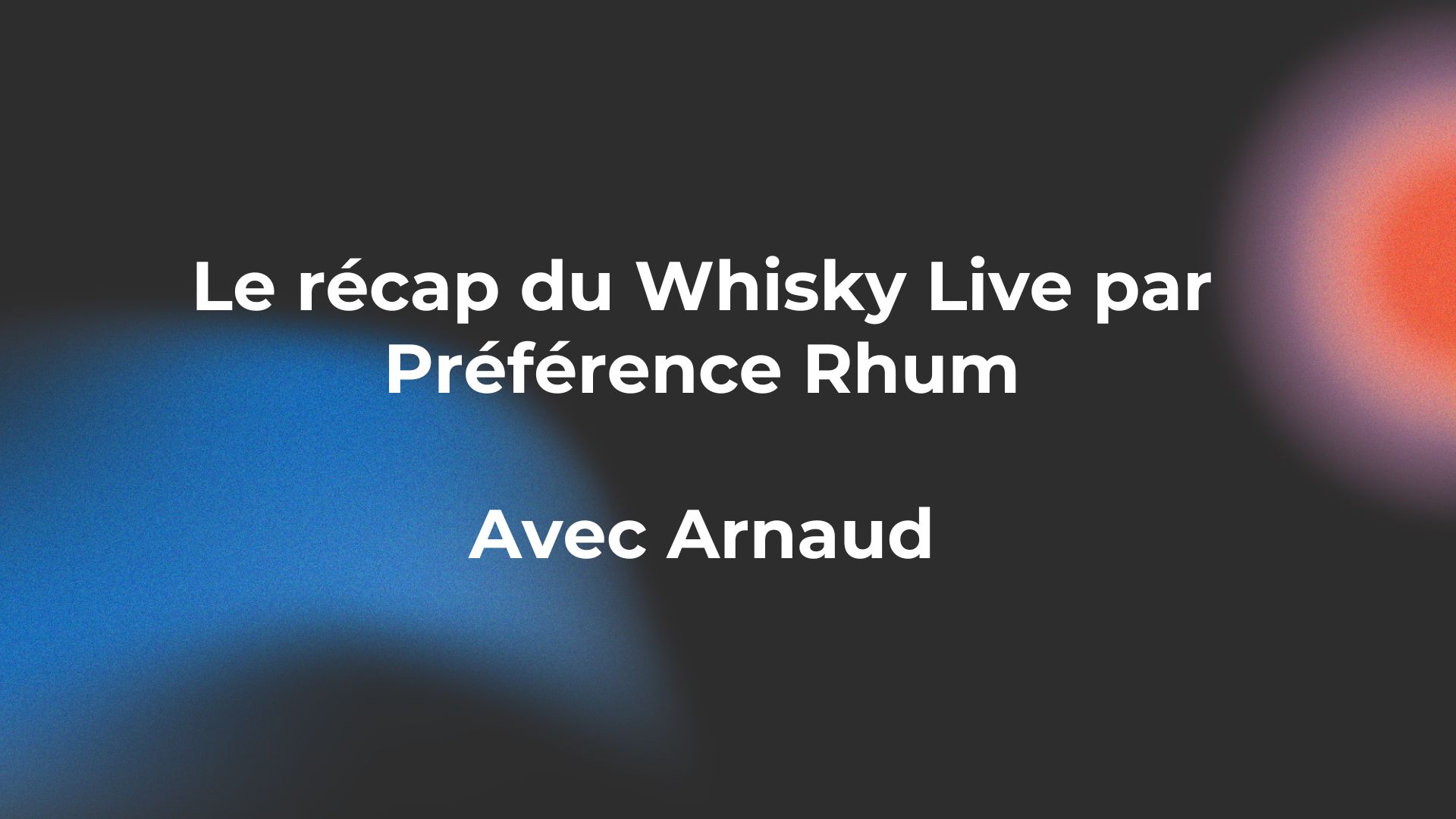 Le récap en vidéo du Whisky Live 2025